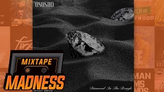 Ososho - Mary Jane ft Kiid Dreamer [D.I.T.R] | @MixtapeMadness