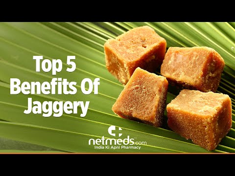 Top 5 Benefits Of Jaggery..