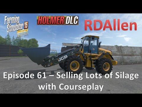 Farming Simulator 15 Gold Edition Sosnovka E61 - High Speed Silage Selling with Courseplay