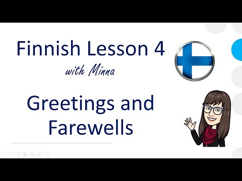 Finnish Lesson 4: Greetings and Farewells - Tervehdykset ja jäähyväiset