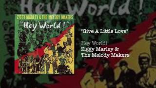 Give A Little Love - Ziggy Marley &amp; The Melody Makers | Hey World! (1986)