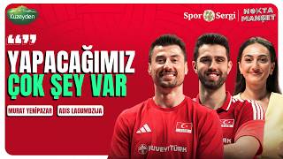 Özel Röportaj: Murat Yenipazar & Adis Lagumdzija | VNL Performansı, Ol