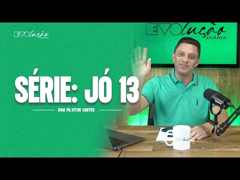 JÓ 13 | PR. VITOR SANTOS | EVO CHURCH