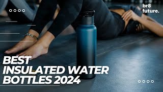Best Insulated Water Bottles 2024 💧🌍 Stay Cool & Hydrated!