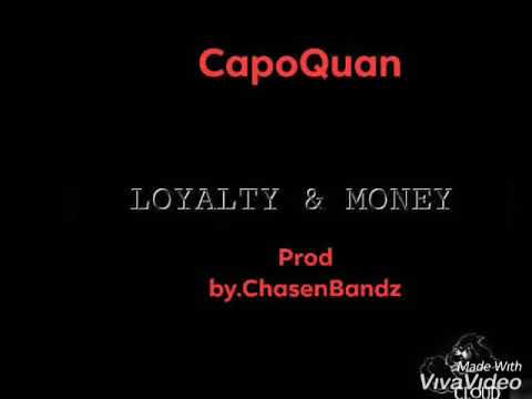 LoBlock CapoQuan - Loyalty Ova Money (Prod by Chasenbandzonnabeat)