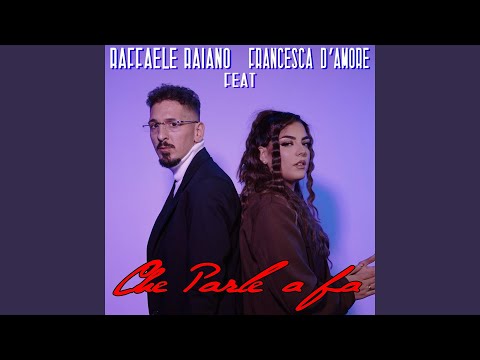 Che parle a fa' (feat. Francesca D'Amore)