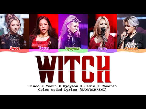 Jiwoo X Yeeun X Hyoyeon X Jamie X Cheetah | Witch - Color Coded Lyrics [HAN/ROM/ENG]