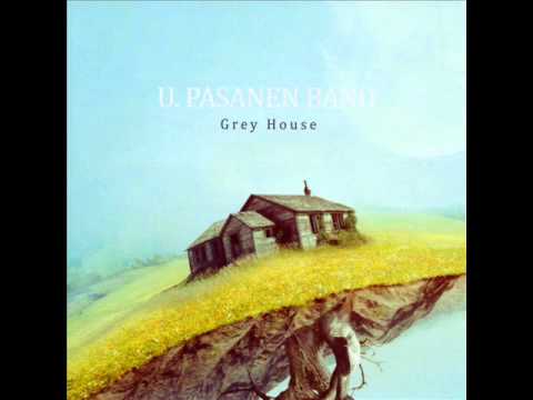 U. Pasanen Band - Grey House