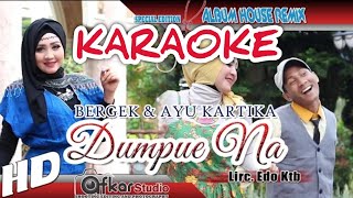 Download lagu Karaoke Dumpue Na (Bergek) Original sound HD mp3 Download lagu Karaoke Dumpue Na (Bergek) Original sound HD mp3