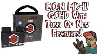 E.O.N MK-II GCHD Dual Video! GameCube HD On A New Level!