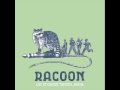 Racoon Live at Chasse : Lose Another Day