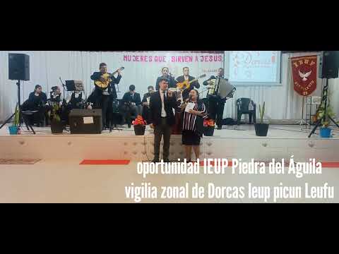 Ieup picun Leufu vigilia zonal de Dorcas.... oportunidad Ieup piedra del aguila 03/10/26