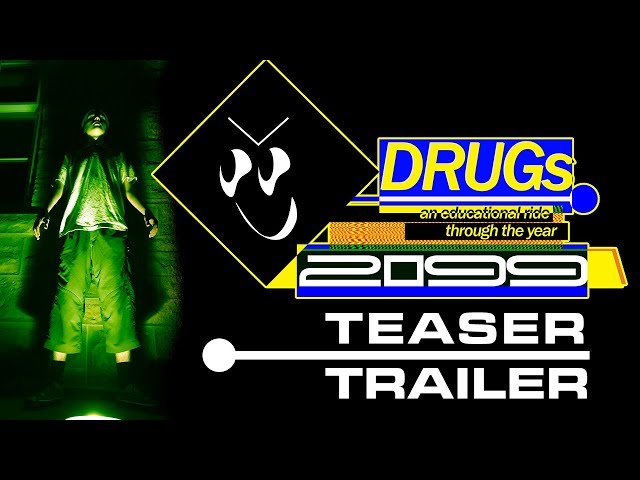 [OFFICIAL TEASER] Drugs: An Educational Ride Through the Year 2099