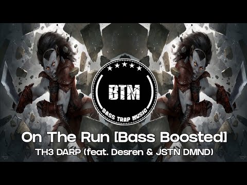 TH3 DARP - On The Run (feat. Desren & JSTN DMND) [Bass Boosted]
