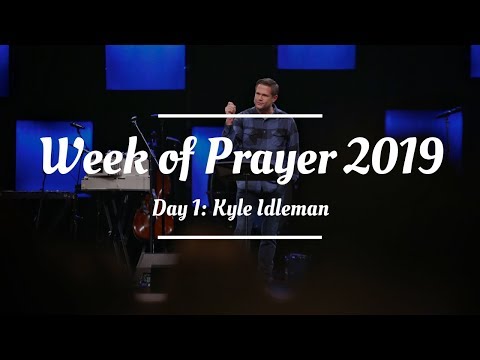Week of Prayer 2019 – Day 1: Kyle Idleman