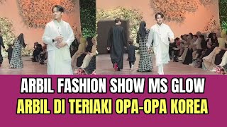 Download lagu HEBOH! Arbil Fashion Show Ms Glow, Arbil di Teriaki Opa-opa Korea! mp3