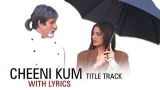 Cheeni Kum (Lyrical Title Track)  Amitabh Bachchan