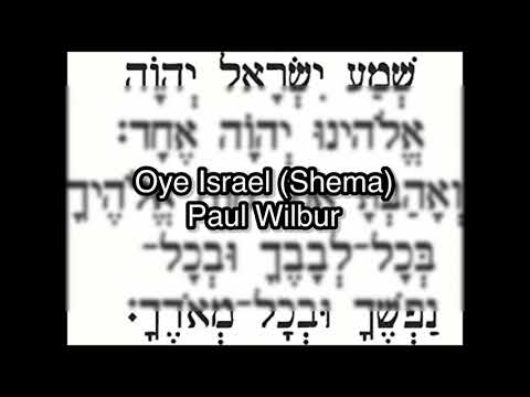 Oye Israel (Shema) - Paul Wilbur - Letra
