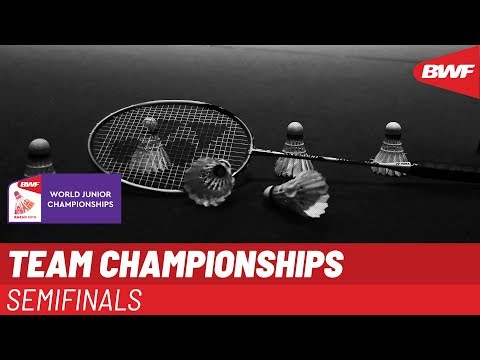 LIVE BWF World Junior Championships 2019 - TEAM Semifinals