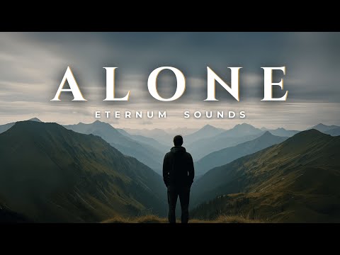 Alone – Emotional Piano & Cinematic Music Sad for Solitude and Reflection, by Eternum Sounds 2025