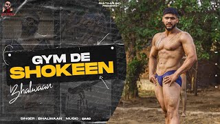 Bhallwaan - Gym De Shokeen (Official Music Video) 