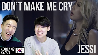 제시(Jessi) - 울리지마 (Don&#39;t make me cry) MV Korean Reaction!
