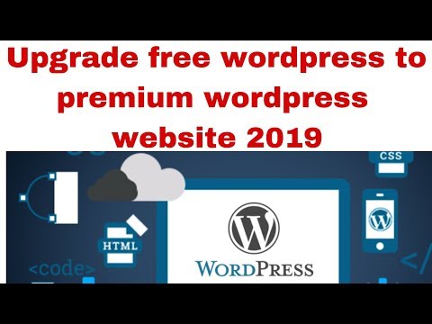 Upgrade free wordpress to premium wordpress website 2019