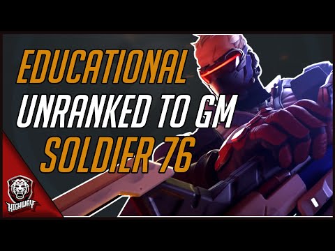 EDUCATIONAL UNRANKED TO GM SOLDIER 76 FULL (RANK 2 PLAYER) - Overwatch Guide
