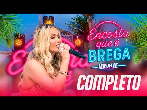 MICHELLE MELO - ENCOSTA QUE É BREGA - COMPLETO