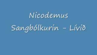 Nicodemus Sangbólkurin - Lívið.wmv