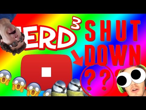 Is YouTube SHUTTING DOWN Nerd³???? [NOT CLICKBAIT] [GONE SEXUAL] [ALMOST DIED] [RIP]
