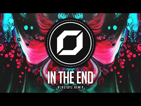 PSY-TRANCE ◉ Linkin Park - In The End (Blastoyz Remix) feat. Fleurie