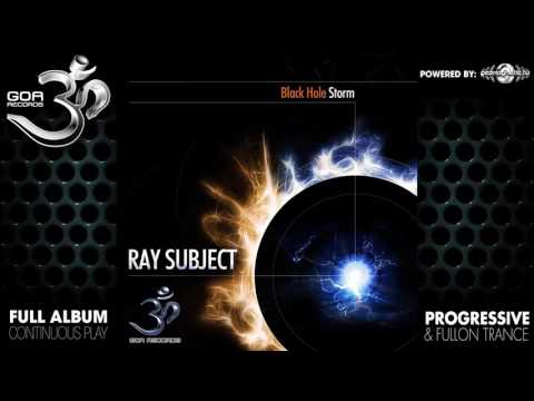 Ray Subject - Black Hole Storm (goaep148 / Goa Records) ::[Full Album / HD]::