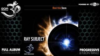Ray Subject - Black Hole Storm (goaep148 / Goa Records) ::[Full Album / HD]::