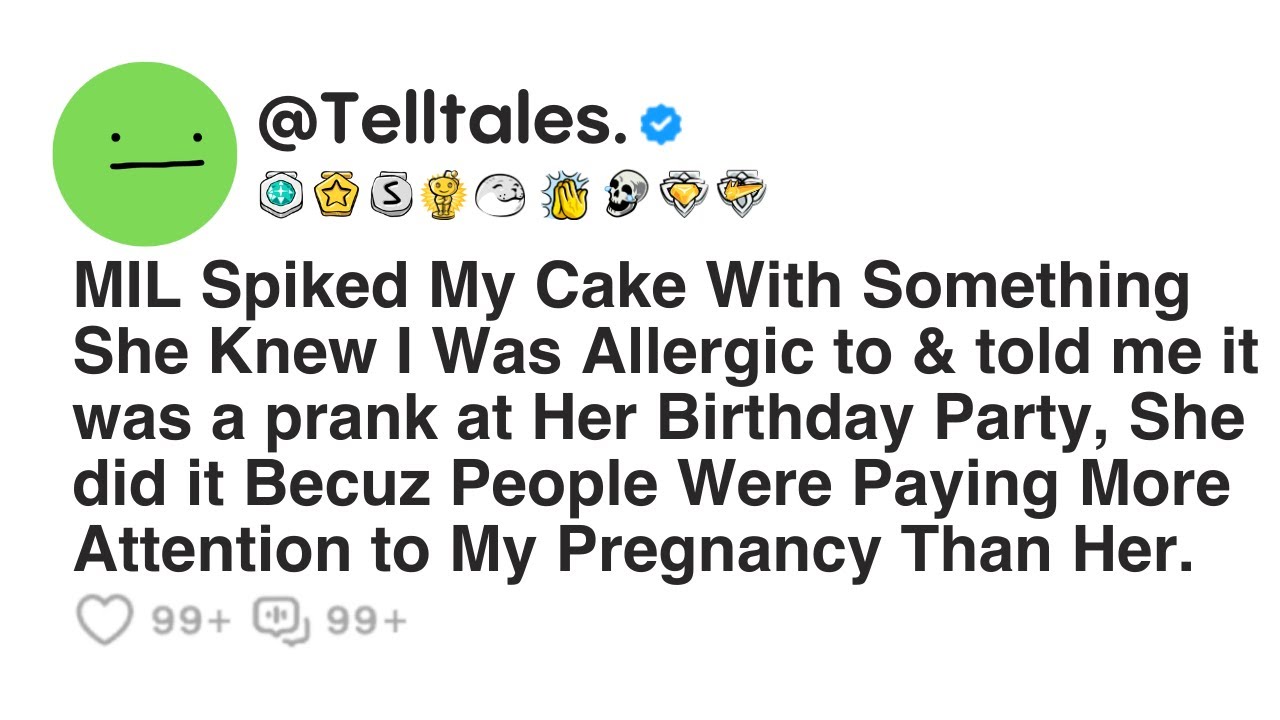 MIL Spiked My Cake With Something She Knew I Was Allergic to & told me it was a prank at Her...