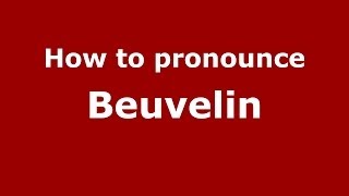 How to pronounce Beuvelin