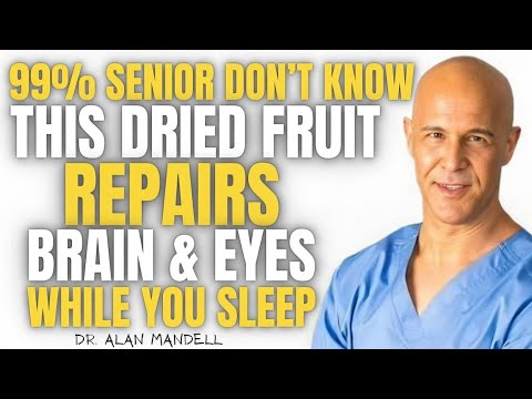 Seniors: Top 4 Dried Fruits That Restore Brain and Vision Health Overnight While You Sleep
