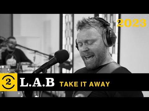 L.A.B  - TAKE IT AWAY (Live on 2 Meter Sessions, 2023)