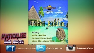 Tahiti Riddim Mix {Razz Attack Muzik} [Dancehall] @Maticalise