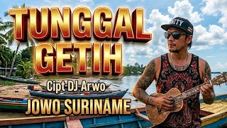 Download lagu TUNGGAL GETIH - DJ Arwo #jowosuriname  mp3