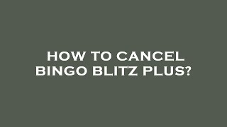 How to cancel bingo blitz plus