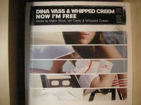 Dina Vass & Whipped Cream - Now I'm Free Whipped Cream Extended Vocal Mix