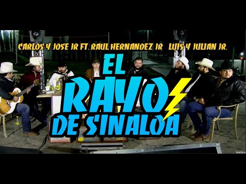 Carlos y Jose Jr ft. Raul Hernandez Jr /Luis Garza Jr - El Rayo de Sinaloa