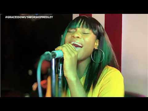 GRACE IDOWU - WORSHIP MEDLEY 4