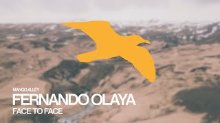 FERNANDO OLAYA Face to Face