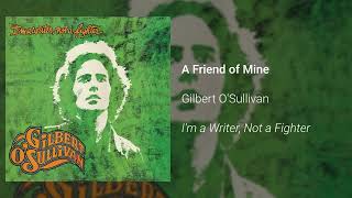 Gilbert O&#39;Sullivan - A Friend of Mine (Official Audio)