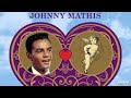 Johnny Mathis - When I Fall In Love