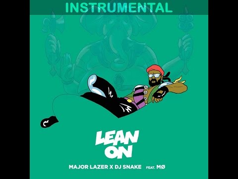 Lean On (Instrumental) - Major Lazer x DJ Snake feat. MØ