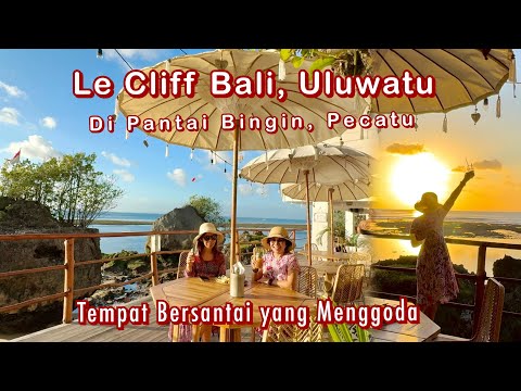 Le Cliff Bali | Le Cliff Uluwatu | Pantai Bingin | Cafe Hits di Uluwatu Bali@AyunkanLangkahmu