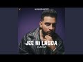 Jee Ni Lagda Slowed